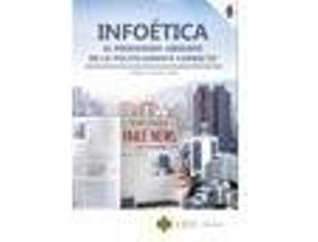 Livro Infoética : el periodismo liberado de lo políticamente correcto de Gabriel ... [Et Al.] Galdón López (Espanhol)