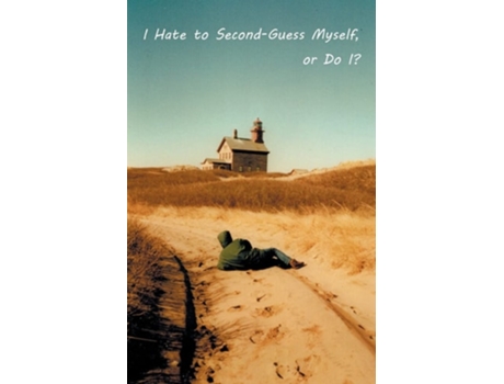Livro I Hate To Second-guess Myself, Or Do I? De Fred Yannantuono (inglês)