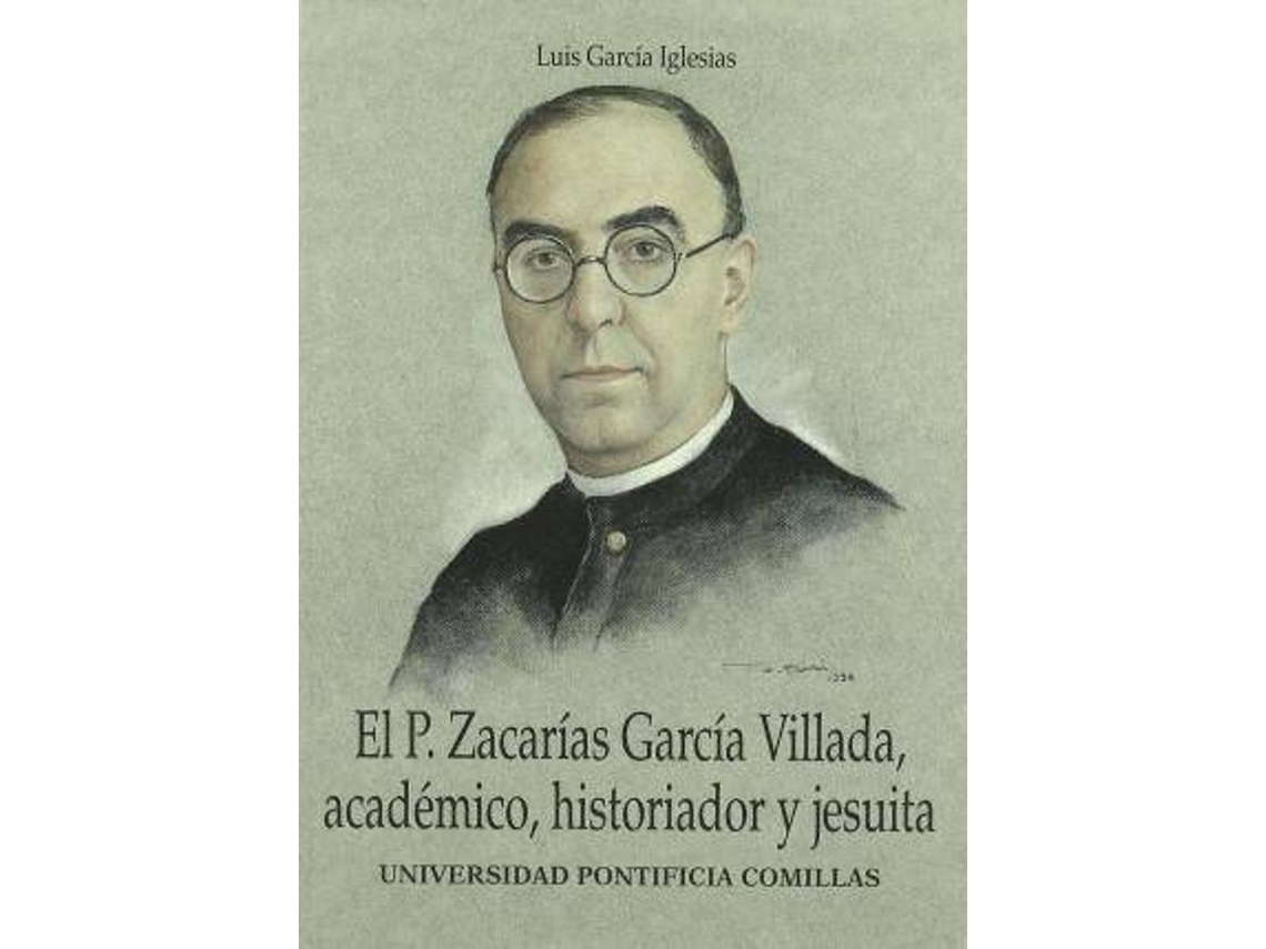 Livro Padre Zacarías García Villada, Académico, Historiador Y Jesuita de Luis García Iglesias (Espanhol)