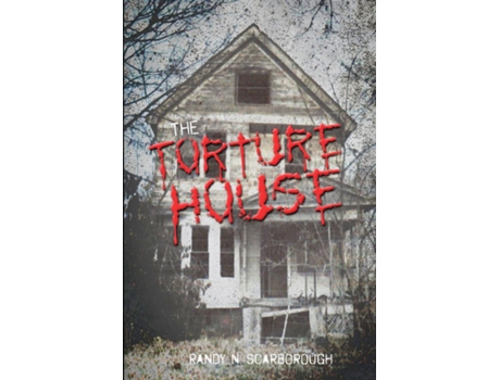 Livro The Torture House De Randy Scarborough (inglês)