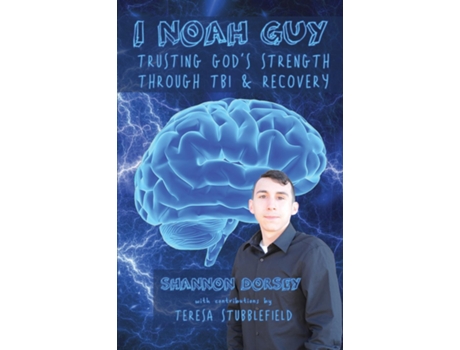 Livro I Noah Guy Trusting Gods Strength Through Tbi And Recovery De Shannon Dorsey (inglês)