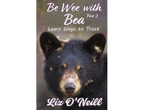 Livro Be Wee With Bea 2 Learn Ways To Trust de Liz K O'Neill (Inglês)