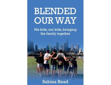 Livro Blended Our Way His Kids, Our Kids, Bringing The Family Together De Sabina Read (inglês)