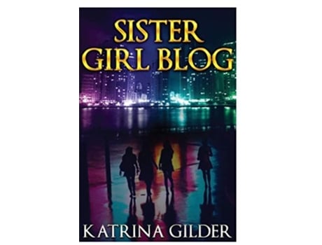 Livro Sister Girl Blog Sister Girl Blog De Katrina Gilder (inglês)