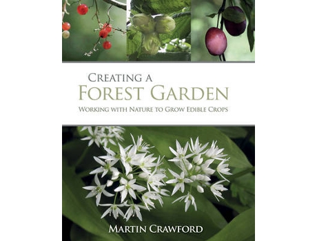Livro creating a forest garden de martin crawford (inglês)