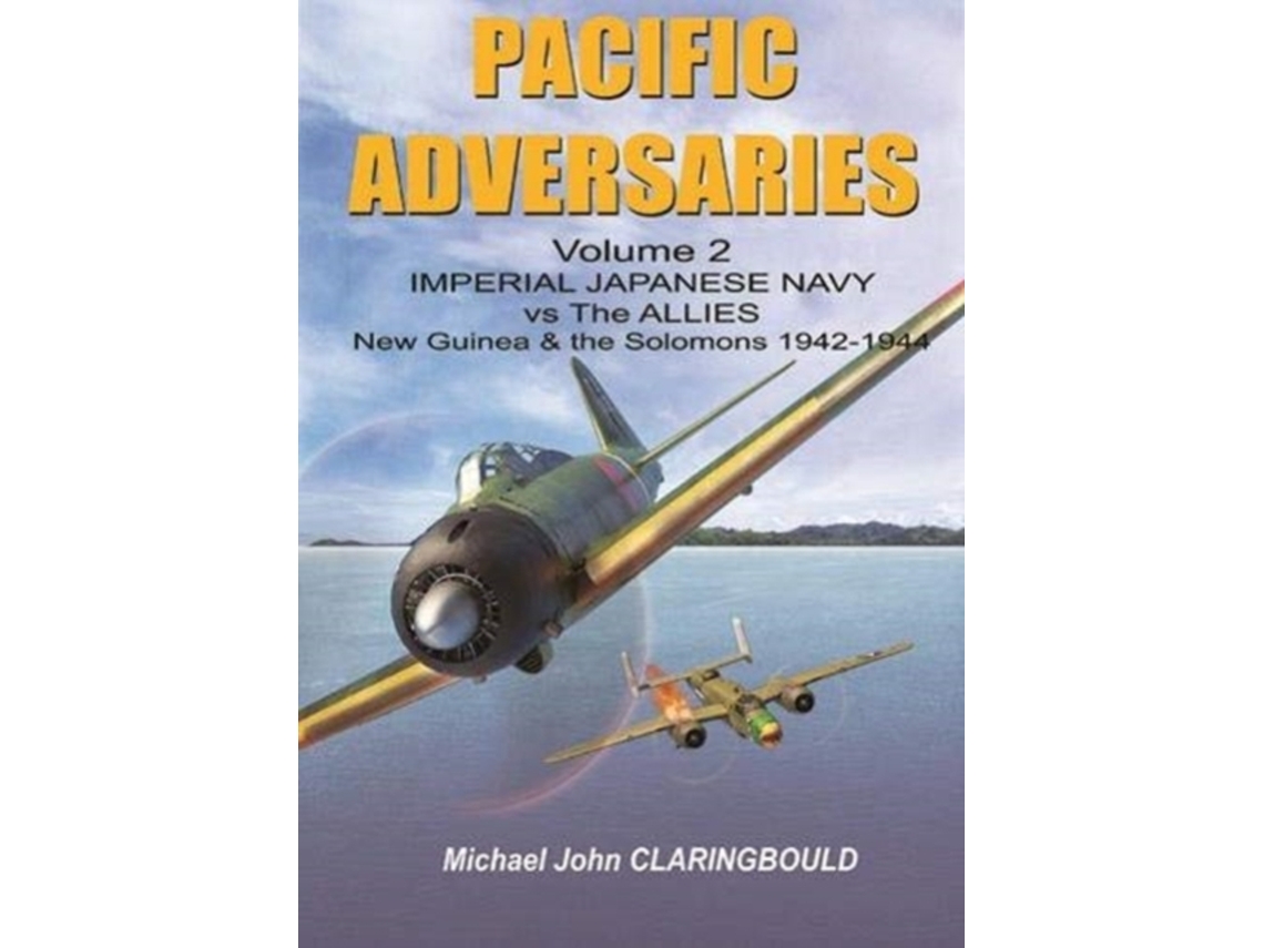 Livro Pacific Adversaries - Volume Two de Michael Claringbould (Inglês)