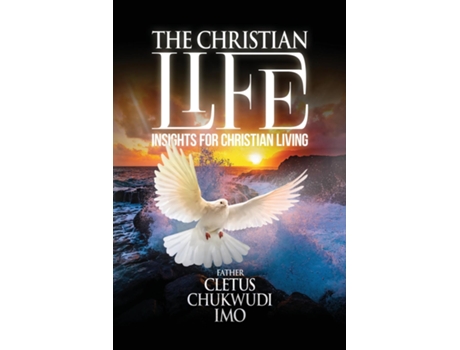 Livro The Christian Life Insights for Christian Living de Cletus Chukwudi Imo (Inglês)