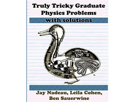 Livro Truly Tricky Graduate Physics Problems With Solutions de Jay Nadeau, Leila Cohen et al. (Inglês)