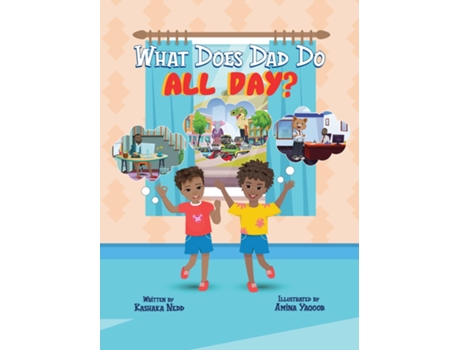 Livro What Does Dad Do All Day? De Nedd, Kashaka Et Al. (inglês)