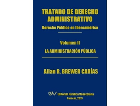 Livro Tratado De Derecho Administrativo. Tomo Ii. La Administracion Publica De Allan R Brewer-carias (inglês)