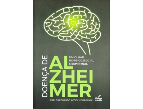 Livro Doença De Alzheimer Um Olhar Biopsicossocial E Espiritual De Carlos Eduardo A Durgante (português Do Brasil)