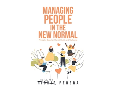 Livro Managing People in the New Normal Principles Based on Mental Health and Wellbeing de Richie Perera (Inglês - Capa Dura)