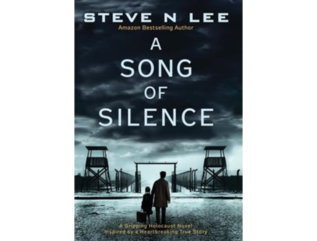 Livro A Song of Silence A Gripping Holocaust Novel Inspired by a Heartbreaking True Story de Steve N Lee (Inglês - Capa Dura)