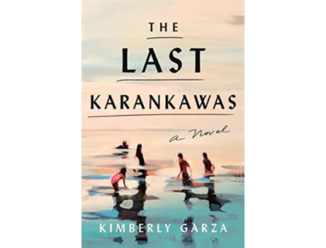Livro Last Karankawas de Kimberly Garza (Inglês - Capa Dura)