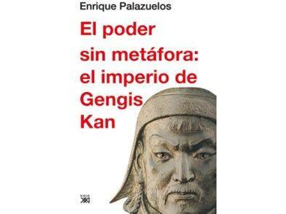 Livro Poder Sin Metafora: Imperio Gengis Kan de Enrique Palazuelos (Espanhol)