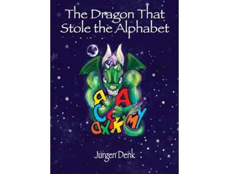 Livro The Dragon That Stole the Alphabet de Jurgen Denk (Inglês - Capa Dura)