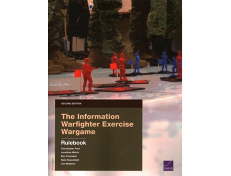 Livro The Information Warfighter Exercise Wargame Rulebook, 2nd Edition de Christopher Paul, Jonathan Welch et al. (Inglês)
