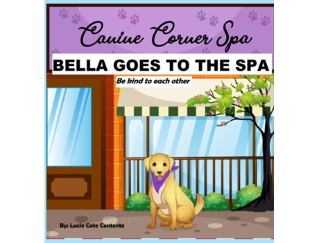Livro Bella Goes To The Spa: Be kind to each other (2) Lucie Cote Contente (Inglês)