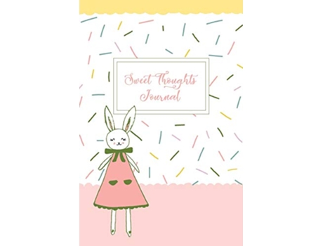 Livro Sweet Thoughts Journal a childrens gratitude journal featuring Honeysuckle The Little Bunny de Sierra Jacobson (Inglês)