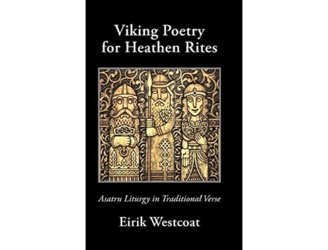 Livro Viking Poetry for Heathen Rites Asatru Liturgy in Traditional Verse de Eirik Westcoat (Inglês)