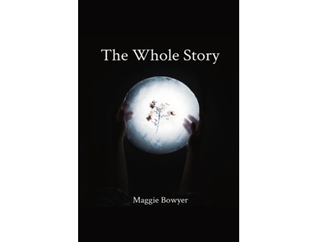 Livro The Whole Story Maggie Bowyer (Inglês)
