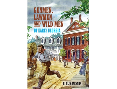 Livro Gunmen, Lawmen and Wild Men of Early Georgia de R Olin Jackson (Inglês)