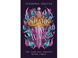 Livro To Spark a Fae War The Fair Isle Trilogy de Tessonja Odette (Inglês)