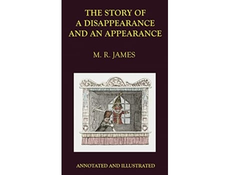Livro The Story of a Disappearance and an Appearance Annotated Edition de M R James (Inglês)