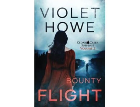Livro Bounty Flight Cedar Creek Suspense de Violet Howe (Inglês)