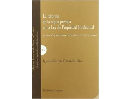 Livro La Reforma De La Copia Privada En La Ley De Propiedad Intelectual de Ignacio Garrote Fernández-Díez (Espanhol)