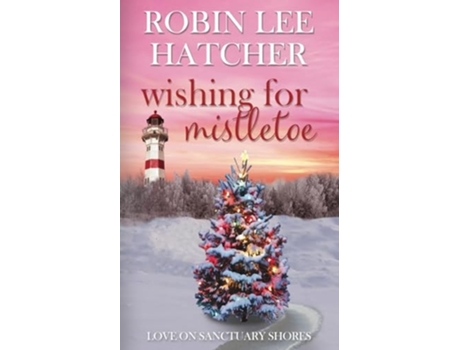 Livro Wishing for Mistletoe A Small Town Christian Romance de Robin Lee Hatcher (Inglês)