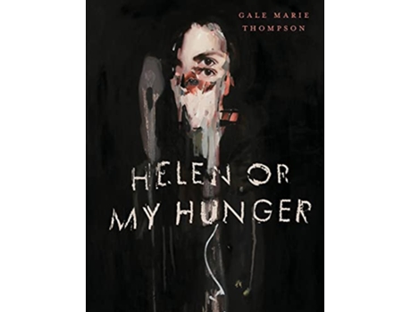 Livro Helen Or My Hunger de Gale Marie Thompson (Inglês)
