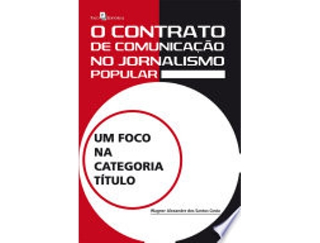 Livro O CONTRATO DE COMUNICAÇÃO NO JORNALISMO POPULAR de COSTA, WAGNER ALEXANDRE DOS SANTOS (Português do Brasil)