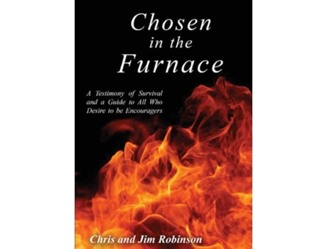 Livro Chosen In The Furnace De Chris Robinson E Jim Robinson (inglês)