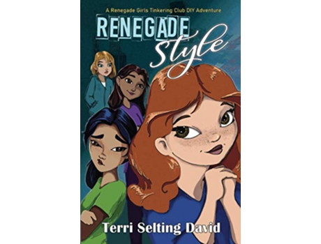 Livro Renegade Style Book Two of the Renegade Girls Tinkering Club de Terri Selting David (Inglês)