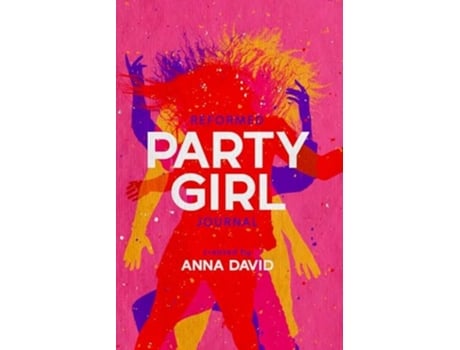 Livro The Reformed Party Girl Journal de Anna David (Inglês)