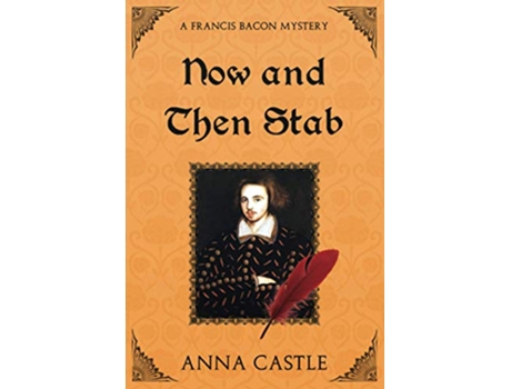 Livro Now and Then Stab A Francis Bacon Mystery de Anna Castle (Inglês)