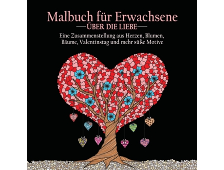 Livro Malbuch fur Erwachsene uber die Liebe 55 Farbbilder zum Thema Liebe de ACB - Adult Coloring Books (Inglês)