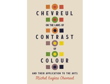 Livro Chevreul on the Laws of Contrast of Colour And Their Application to the Arts de Michel Eugène Chevreul (Inglês - Capa Dura)