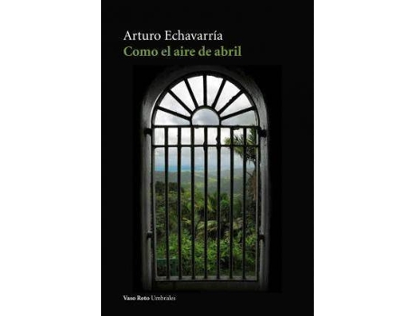 Livro Como el aire de abril de Echavarría, Arturo (Espanhol)