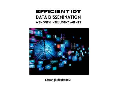 Livro Efficient IoT Data Dissemination WSN with Intelligent Agents de Sadangi Kirubadevi (Inglês)