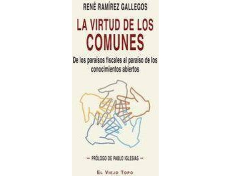 Livro La virtud de los comunes : de los paraísos fiscales al paraíso de los conocimientos abiertos de Rene Ramirez Gallegos (Espanhol)