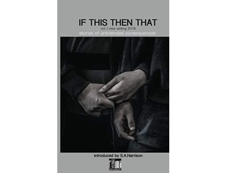 Livro If This Then That Stories Of Unintended Consequences De Gareth Cadwallader, Harri Evans Et Al. (inglês)