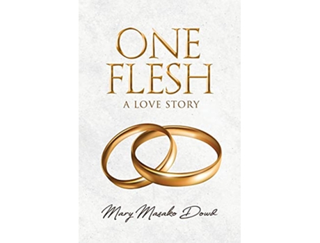 Livro One Flesh A Love Story de Mary Masako Dowd (Inglês)