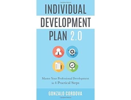 Livro Individual Development Plan 20 Master Your Professional Development in 4 Practical Steps de Gonzalo Cordova (Inglês)