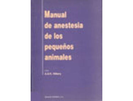 Livro Manual De Anestesia De Los Pequeños Animales de A. R. D. Hilbery (Espanhol)