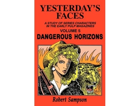 Livro Yesterdays Faces Volume 5 Dangerous Horizons de Robert Sampson (Inglês)