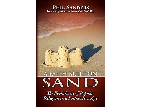 Livro A Faith Built on Sand de Phil Sanders (Inglês)