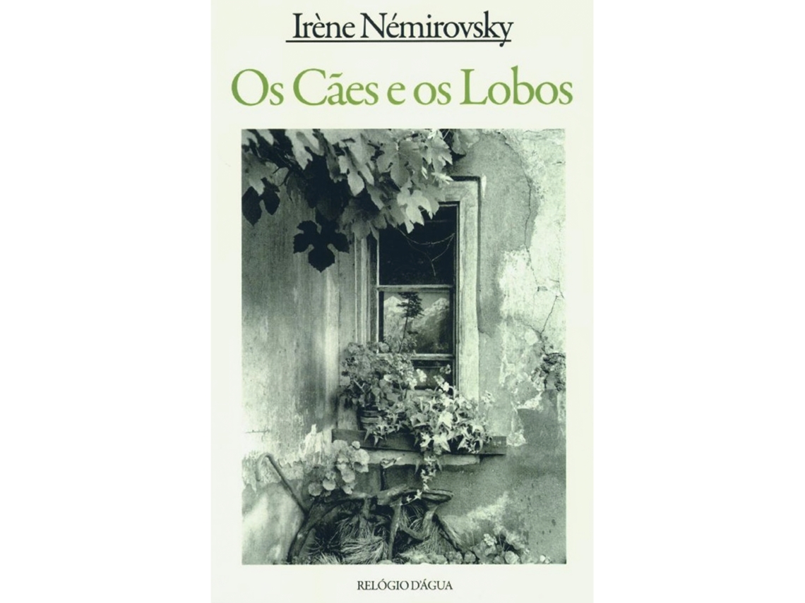 Os Cães E Os Lobos De Irène Némirovsky