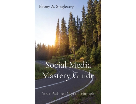 Livro Social Media Mastery Guide Your Path to Digital Triumph de Ebony Azuri (Inglês)